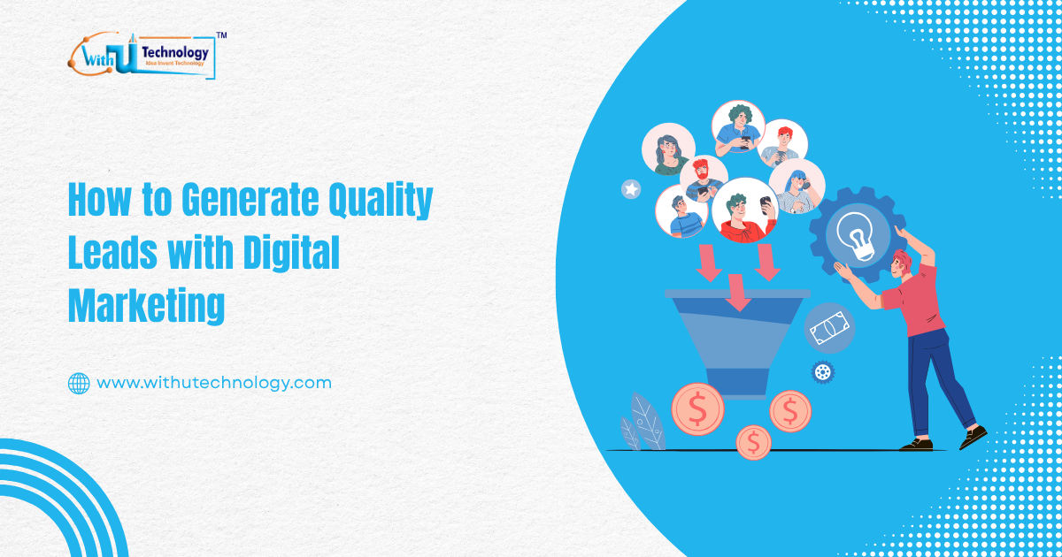 How to Generate Quality Leads with Digital Marketing
