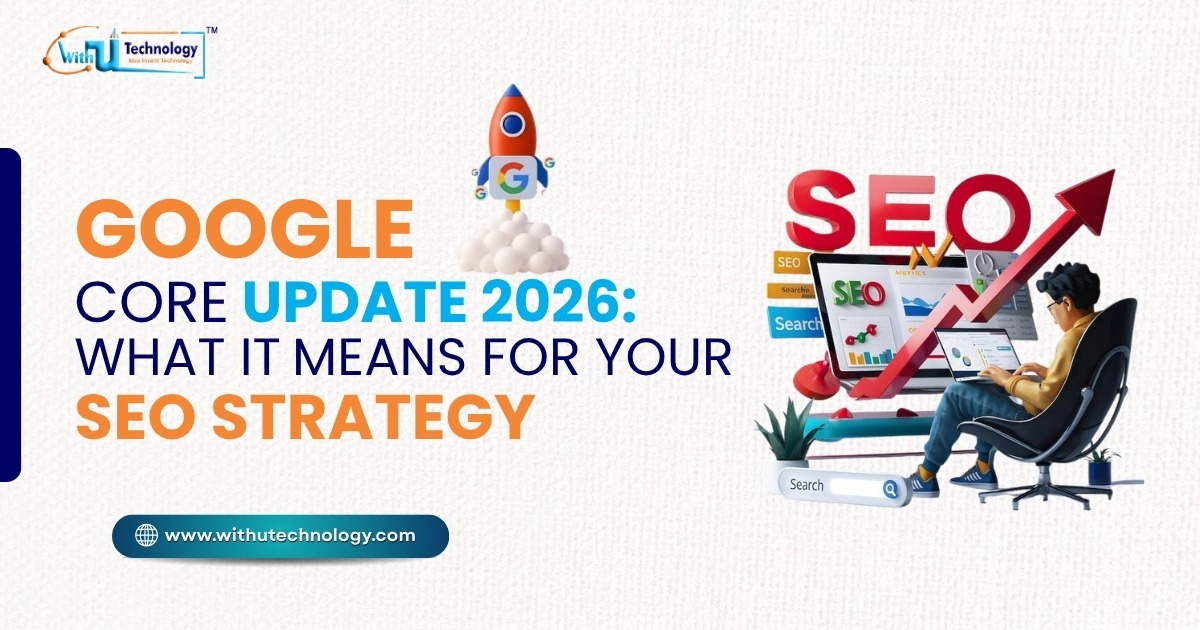 Google Core Update 2026: What It Means for Your SEO Strategy