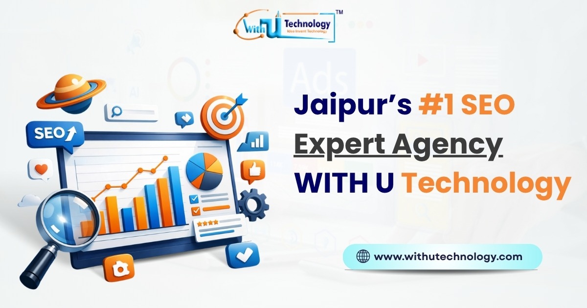 Jaipur’s #1 SEO Expert Agency | WITH U Technology